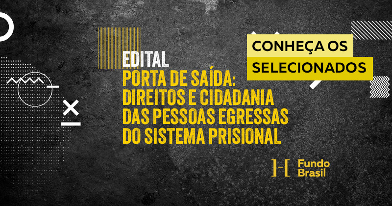 Edital Porta de Saída: Fundo Brasil divulga a lista dos selecionados