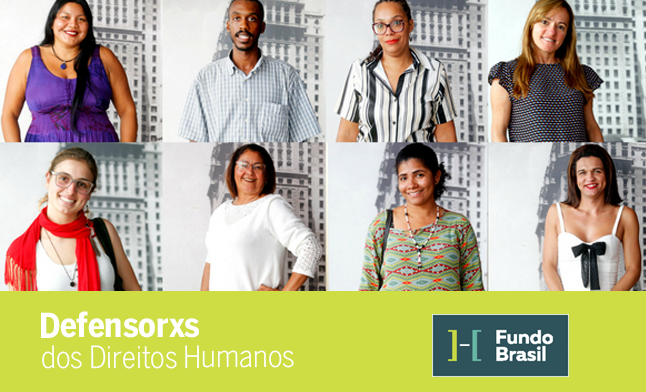 Série do Fundo Brasil conta histórias de #DefensorXs dos direitos humanos