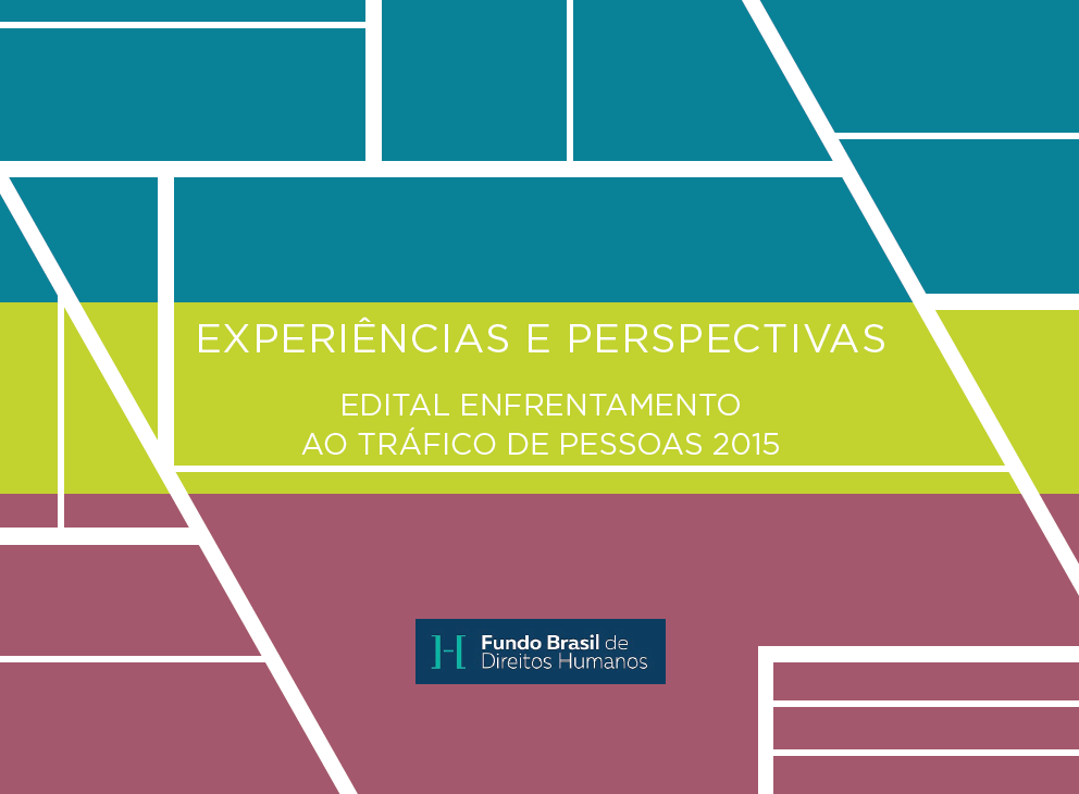 Publicação sistematiza edital Enfrentamento ao Tráfico de Pessoas
