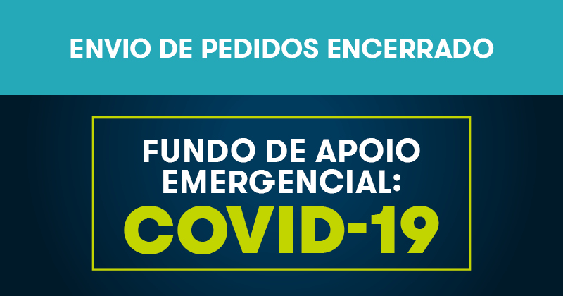 Encerrado período de envio de pedidos para o Fundo de Apoio Emergencial: Covid-19