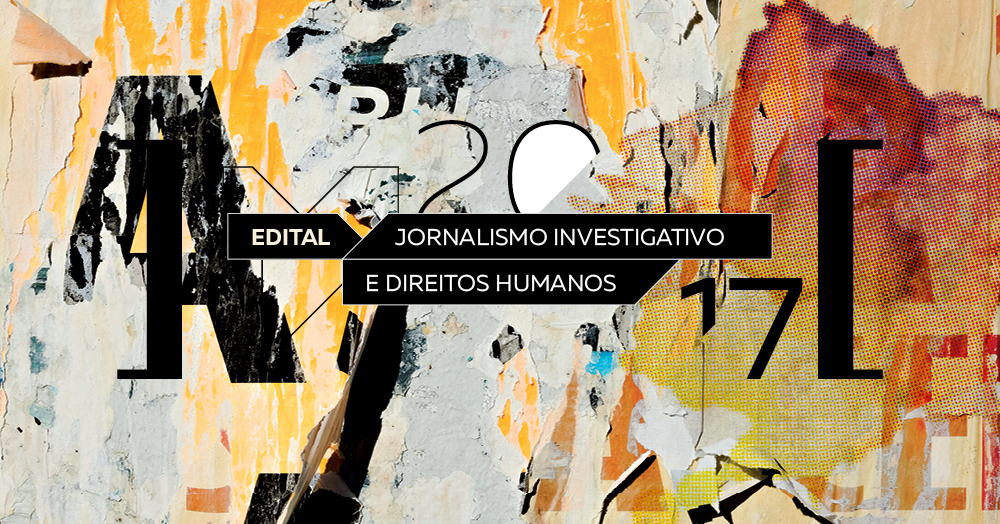Conheça os apoiados pelo edital “Jornalismo Investigativo e Direitos Humanos”