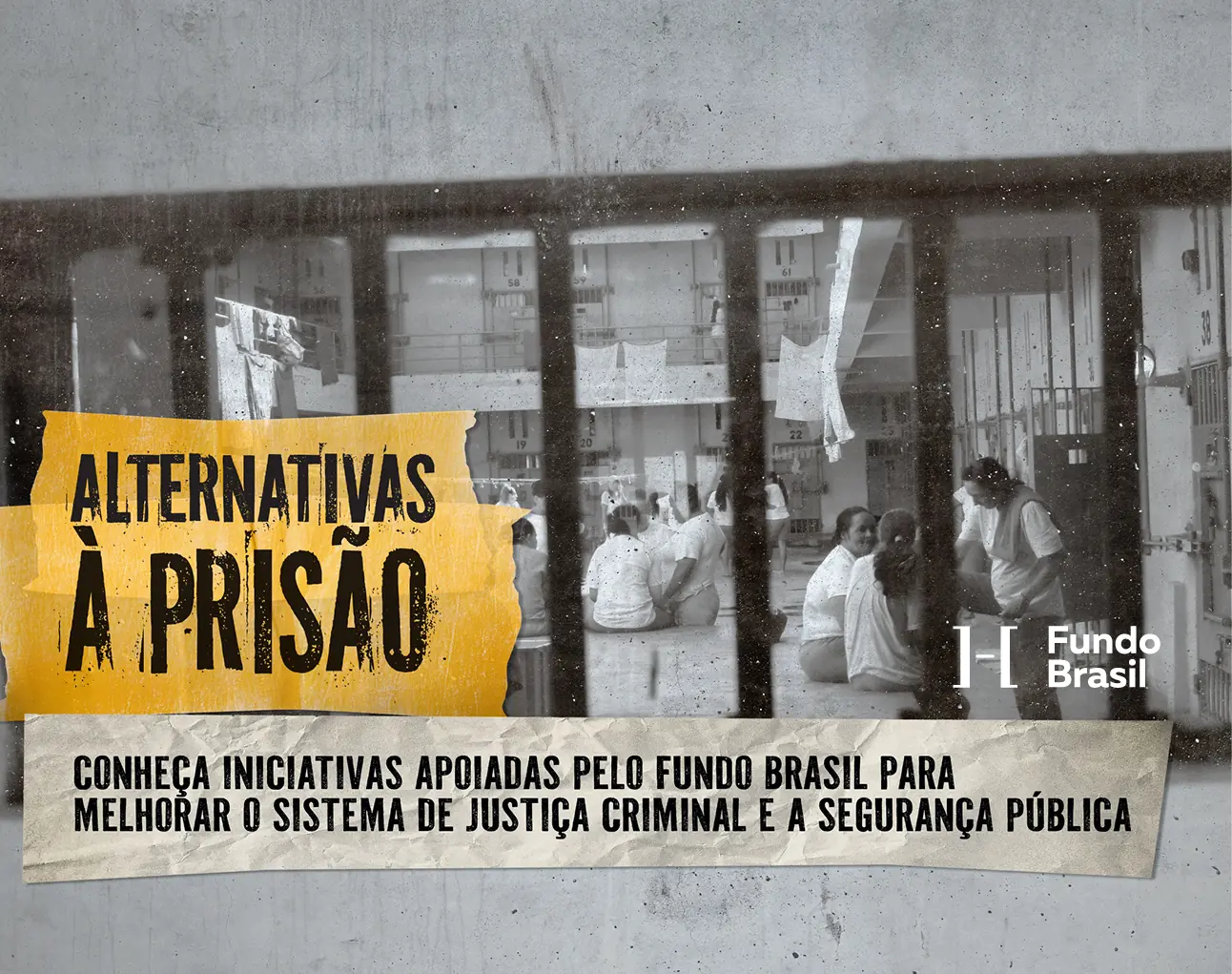 Conheça ações da sociedade civil brasileira para reduzir o encarceramento em massa