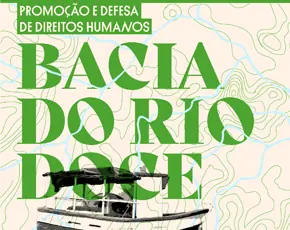Promoção e Defesa de Direitos na Bacia do Rio Doce: conheça selecionados no edital