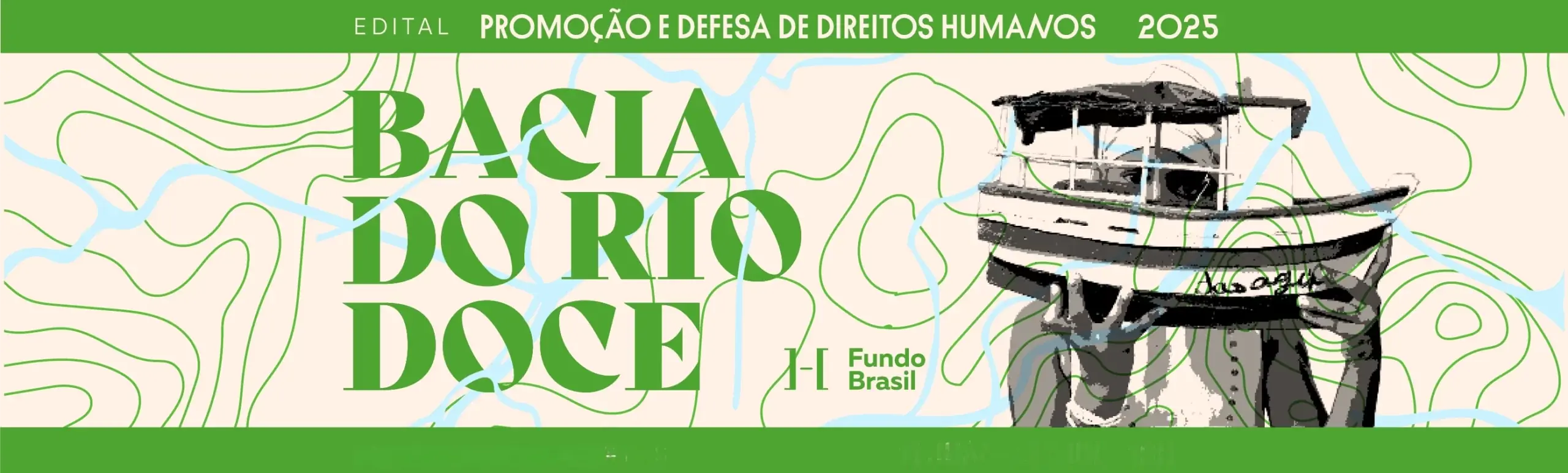 PARA TODOS VEREM: A imagem mostra em destaque centralizado os seguintes dizeres em letras garrafais verdes: Bacia do Rio Doce. No topo, Edital Promoção e Defesa de Direitos Humanos 2025. Ao fundo e centralizado, em tom preto e branco, há uma imagem de uma criança segurando um barco com mãos. A foto foi sobreposta ao mapa hidrográfico da Bacia do Rio Doce.