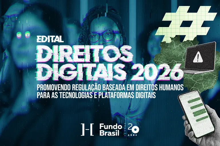 Edital Direitos Digitais 2026 – Promovendo regulação baseada em direitos humanos para as tecnologias e plataformas digitais