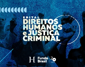 Fundo Brasil lança edital de R$ 1,75 milhão para fortalecer atuação da sociedade civil na justiça criminal
