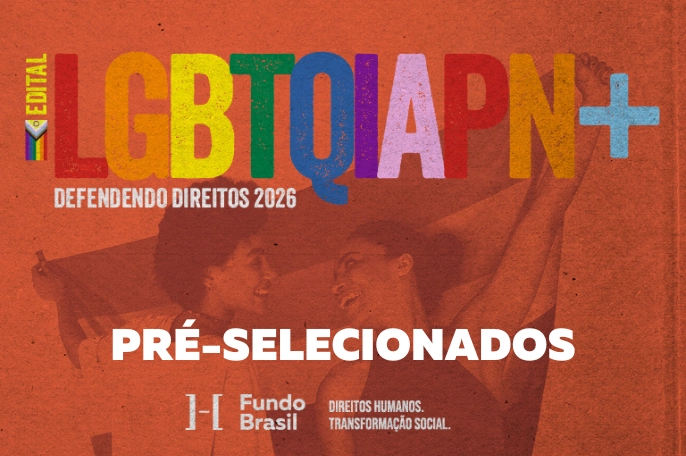 Conheça as organizações pré-selecionadas no edital LGBTQIA+ Defendendo Direitos 2026