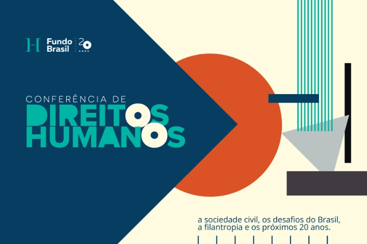 Conferência de Direitos Humanos - a sociedade civil, os desafios do Brasil, a filantropia e os próximos 20 anos